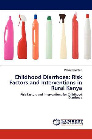 Childhood Diarrhoea: Risk Factors and Interventions in Rural Kenya: Risk Factors and Interventions for Childhood Diarrhoea,Used