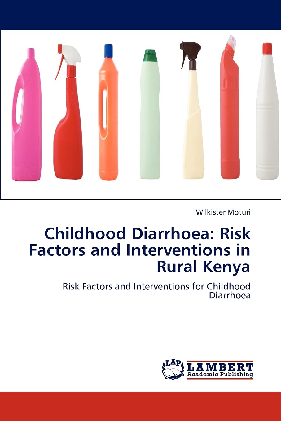 Childhood Diarrhoea: Risk Factors and Interventions in Rural Kenya: Risk Factors and Interventions for Childhood Diarrhoea,Used