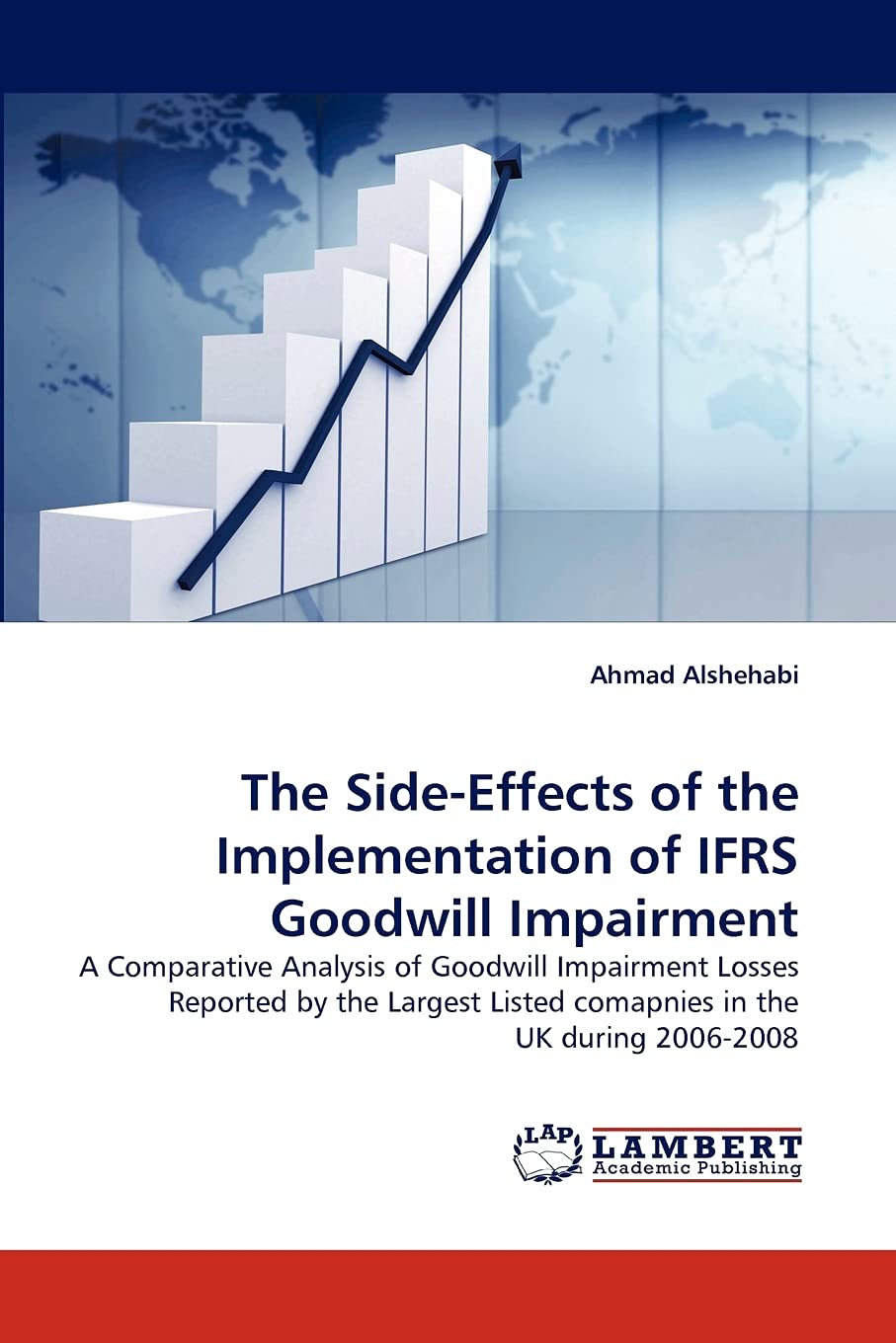 The SideEffects of the Implementation of IFRS Goodwill Impairment: A Comparative Analysis of Goodwill Impairment Losses Reporte,Used