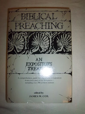 Biblical preaching: An expositor's treasury. A comprehensive guide for timely biblical exposition from every part of the Scriptu,New