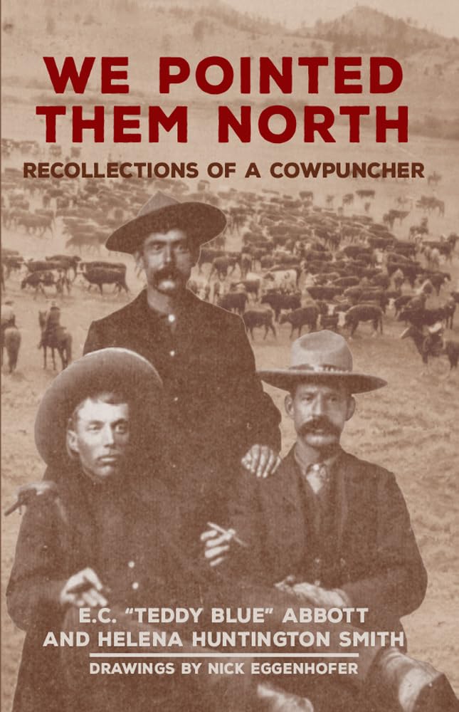 We Pointed Them North: Recollections of a Cowpuncher,Used