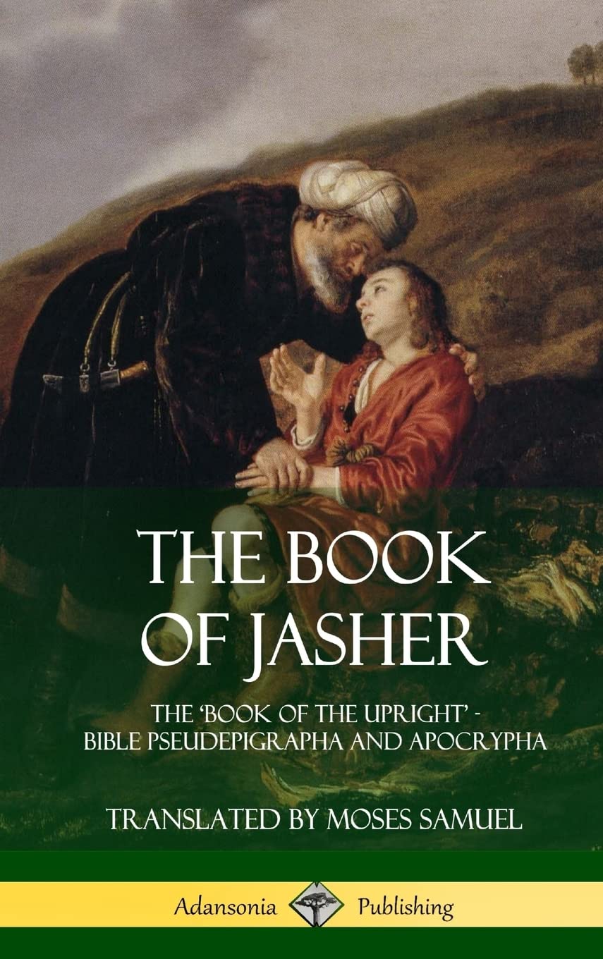 The Book of Jasher: The 'Book of the Upright'  Bible Pseudepigrapha and Apocrypha (Hardcover),Used