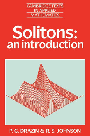 Solitons: An Introduction (Cambridge Texts in Applied Mathematics, Series Number 2),New