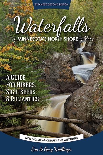Waterfalls of Minnesota's North Shore and More, Expanded Second Edition: A Guide for Hikers, Sightseers and Romantics,Used