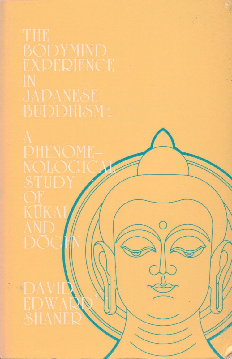 The Bodymind Experience in Japanese Buddhism: A Phenomenolgical Perspective of Kukai and Dogen
