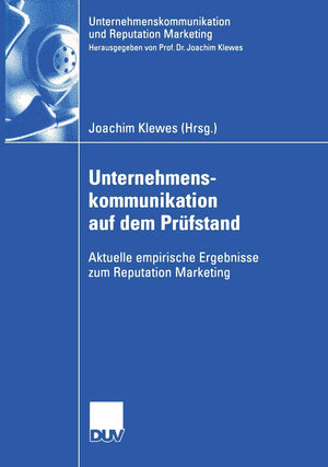Unternehmenskommunikation auf dem Prfstand: Aktuelle empirische Ergebnisse zum Reputation Marketing (Unternehmenskommunikation u,Used