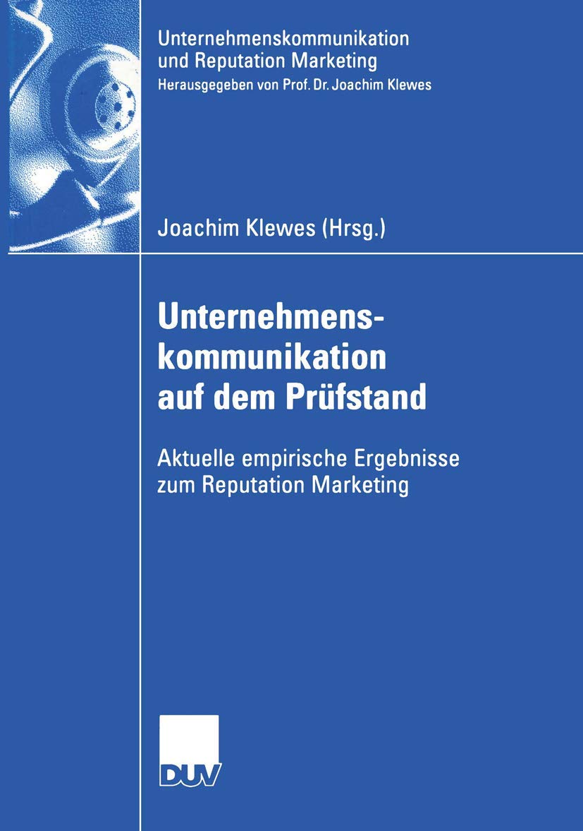Unternehmenskommunikation auf dem Prfstand: Aktuelle empirische Ergebnisse zum Reputation Marketing (Unternehmenskommunikation u,Used