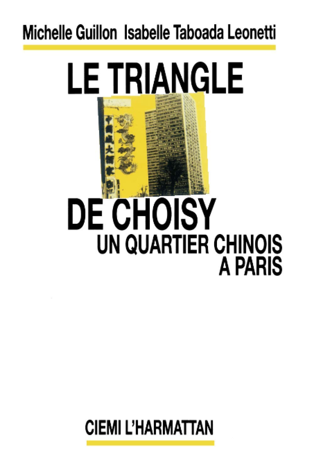 Le triangle de Choisy: Un quartier chinois  Paris (French Edition),Used