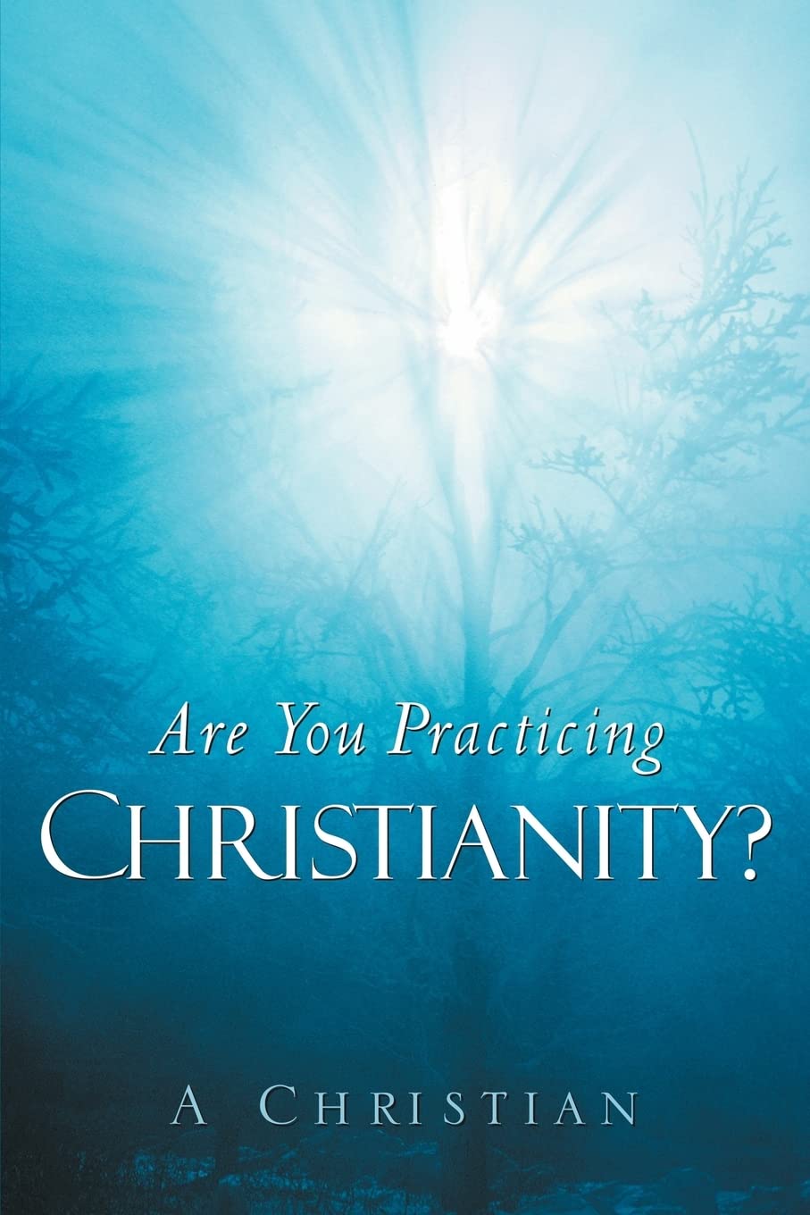 Are You Practicing Christianity?,Used