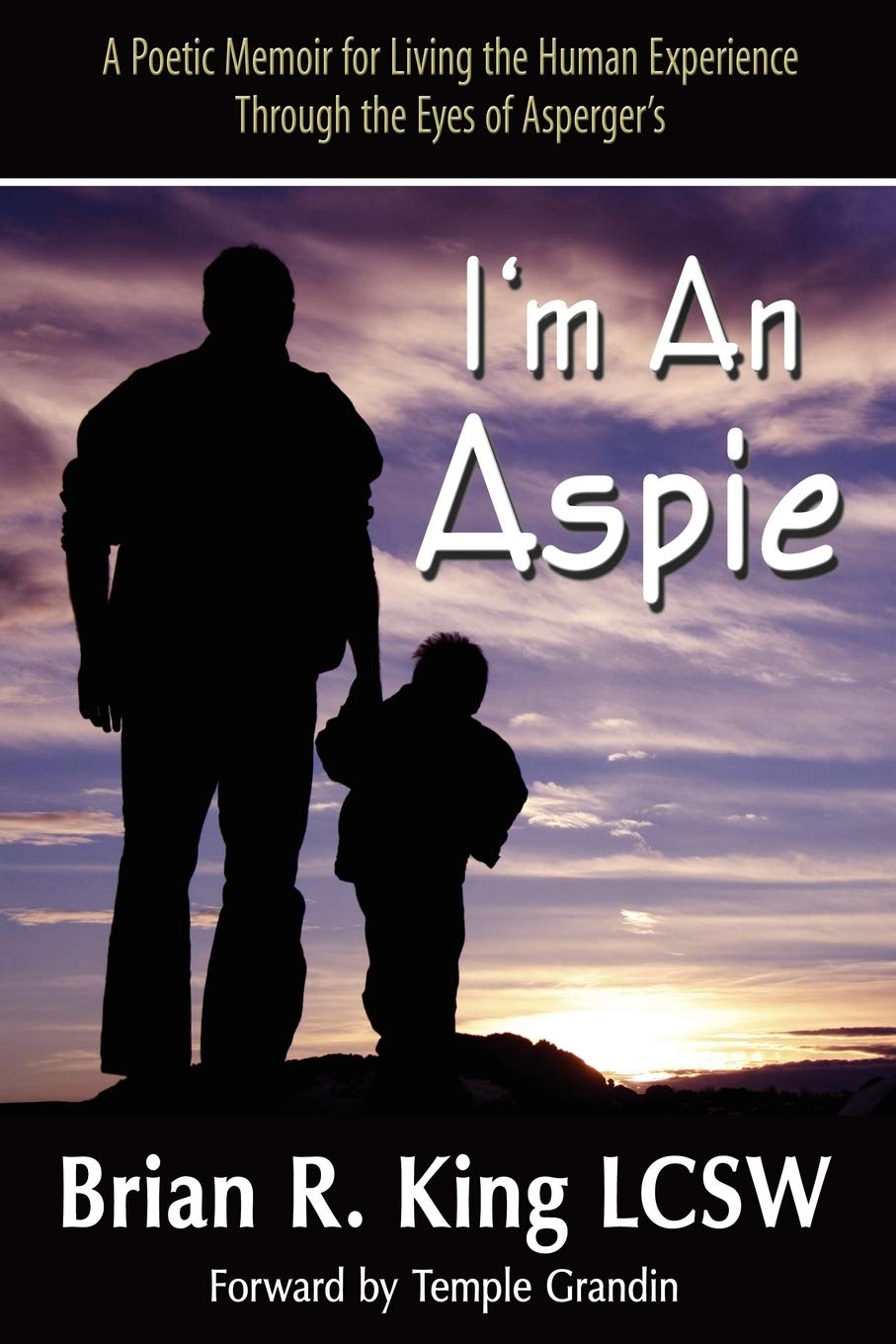 I'M An Aspie; A Poetic Memoir For Living The Human Experience Through The Eyes Of Asperger'S,Used