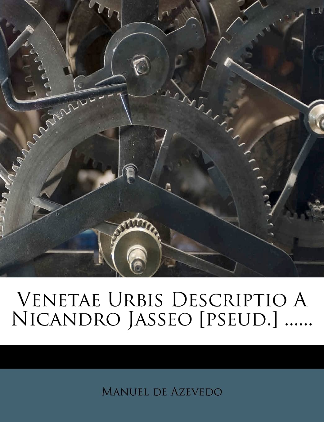 Venetae Urbis Descriptio a Nicandro Jasseo [Pseud.] ...... (English and Latin Edition),New