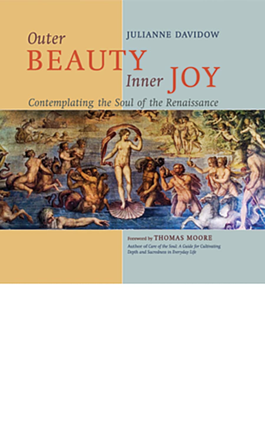 Outer Beauty Inner Joy: Contemplating the Soul of the Renaissance,Used