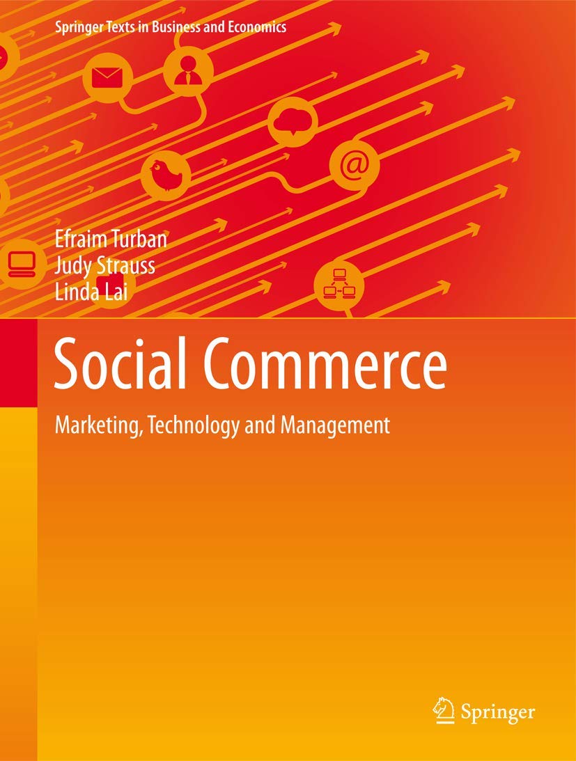 Social Commerce: Marketing, Technology and Management (Springer Texts in Business and Economics),New
