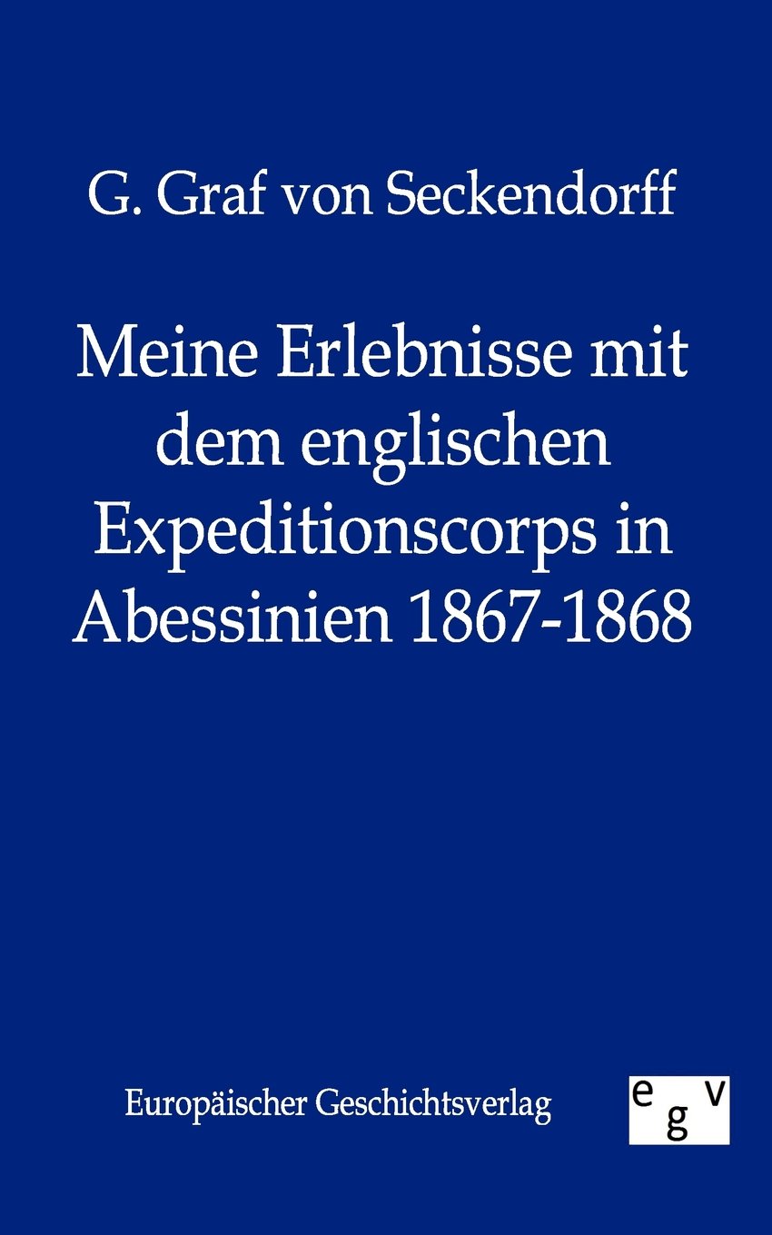 Meine Erlebnisse Mit Dem Englischen Expeditionscorps in Abessinien 18671868 (German Edition),Used