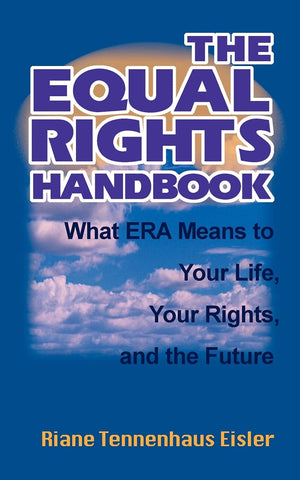 The Equal Rights Handbook: What Era Means To Your Life, Your Rights, And The Future,New