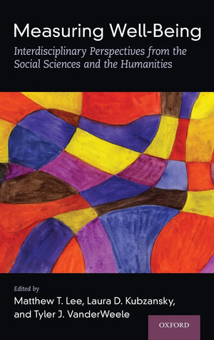 Measuring WellBeing: Interdisciplinary Perspectives from the Social Sciences and the Humanities,Used