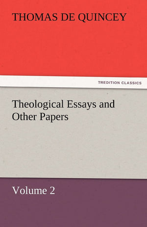 Theological Essays and Other Papers  Volume 2,Used