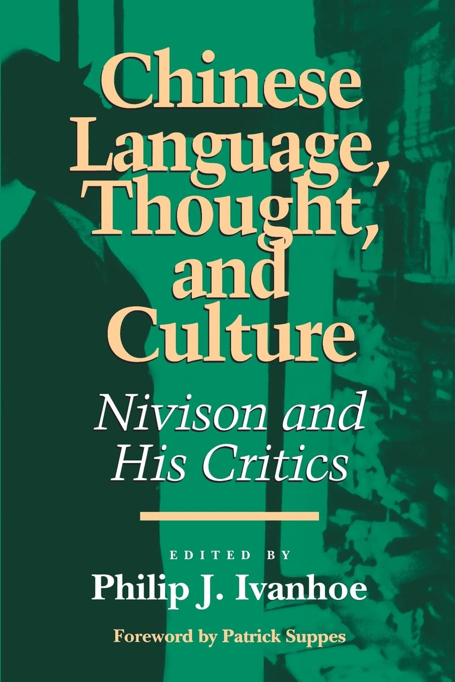 Chinese Language, Thought, And Culture: Nivison And His Critics (Critics & Their Critics) (English And Chinese Edition),Used