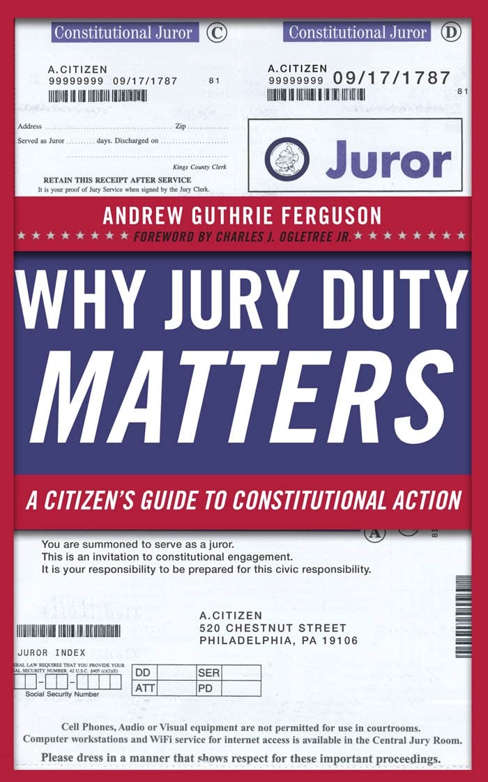 Why Jury Duty Matters: A Citizens Guide To Constitutional Action,New