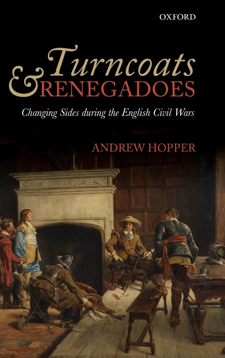 Turncoats and Renegadoes: Changing Sides during the English Civil Wars,Used