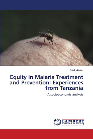 Equity in Malaria Treatment and Prevention: Experiences from Tanzania: A socioeconomic analysis,Used