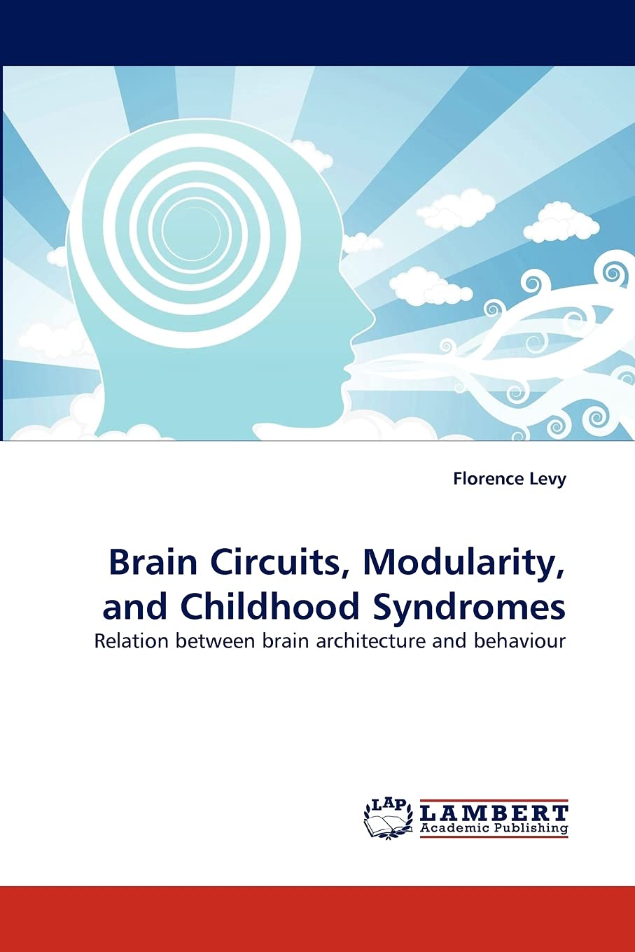 Brain Circuits, Modularity, and Childhood Syndromes: Relation between brain architecture and behaviour,Used