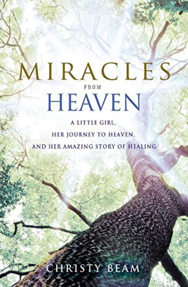 Miracles From Heaven: A Little Girl, Her Journey To Heaven, And Her Amazing Story Of Healing-used