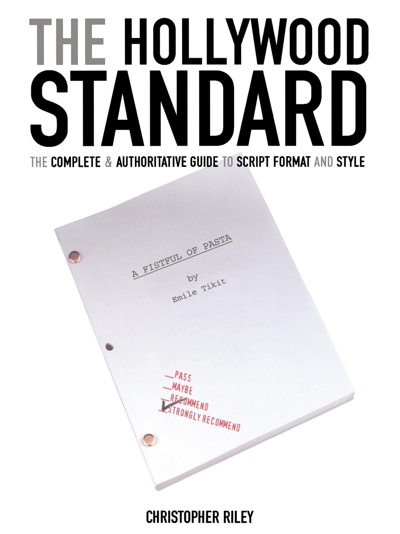 The Hollywood Standard: The Complete and Authoritative Guide to Script Format and Style (Hollywood Standard: The Complete & Auth