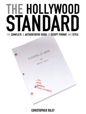 The Hollywood Standard: The Complete and Authoritative Guide to Script Format and Style (Hollywood Standard: The Complete & Auth