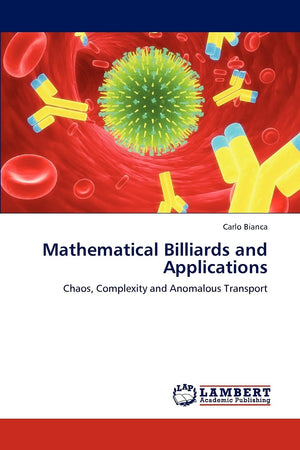Mathematical Billiards and Applications: Chaos, Complexity and Anomalous Transport,Used