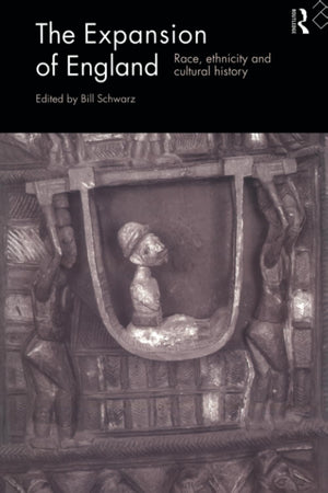 The Expansion of England: Race, Ethnicity and Cultural History,Used