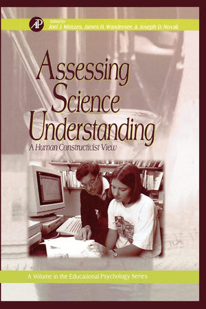 Assessing Science Understanding: A Human Constructivist View (Educational Psychology),Used