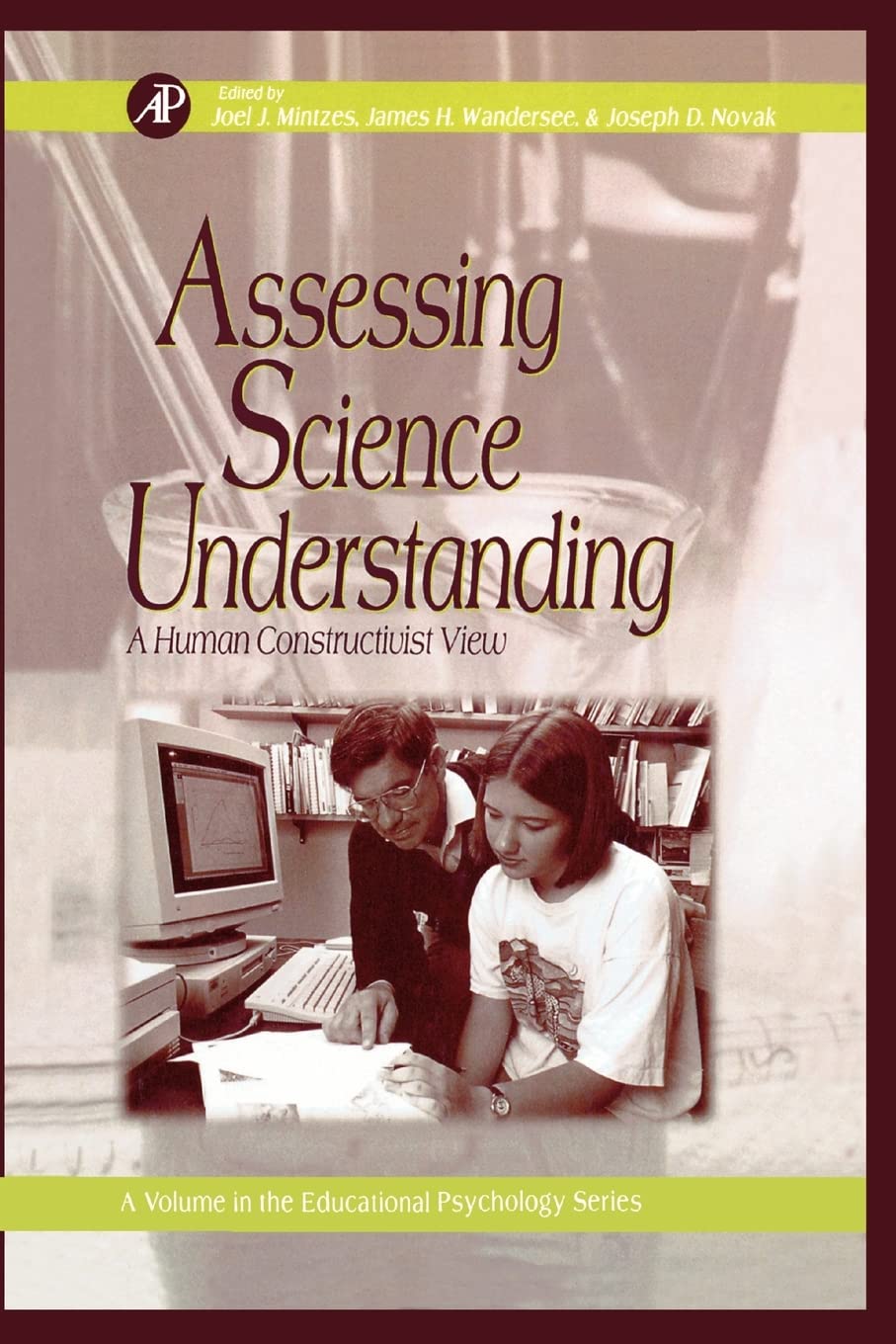 Assessing Science Understanding: A Human Constructivist View (Educational Psychology),Used