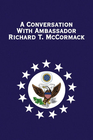 A Conversation With Ambassador Richard T. Mccormack,Used