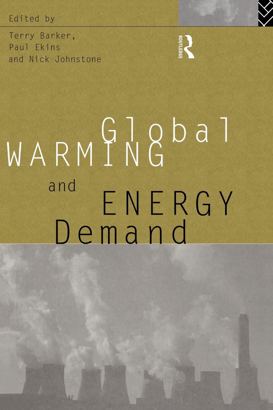Global Warming And Energy Demand (Global Environmental Change)