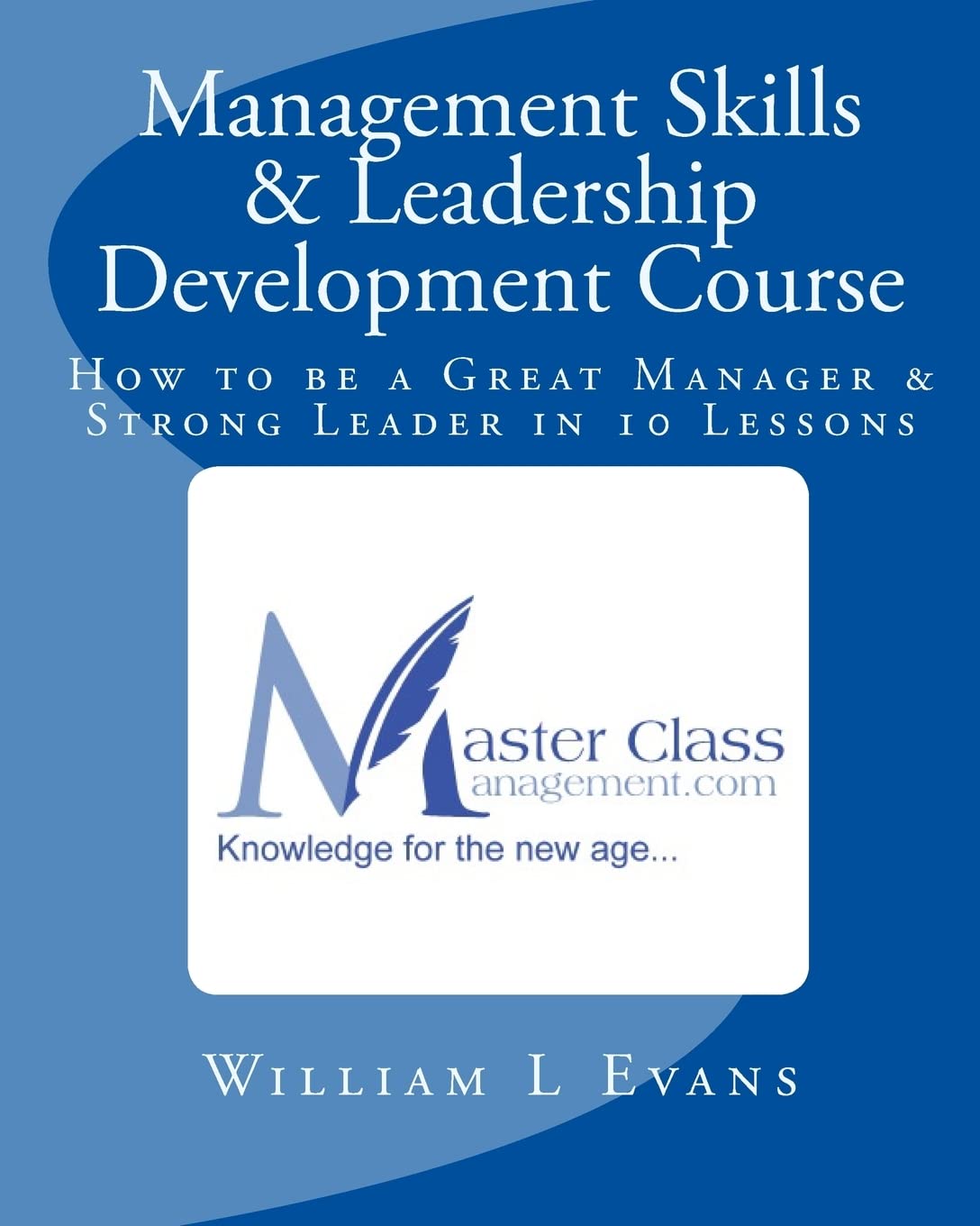 Management Skills & Leadership Development Course: How to be a Great Manager & Strong Leader in 10 Lessons,Used
