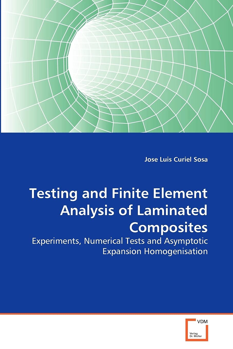 Testing and Finite Element Analysis of Laminated Composites: Experiments, Numerical Tests and Asymptotic Expansion Homogenisatio,Used
