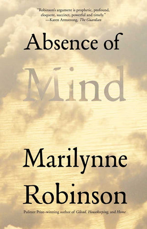 Absence of Mind: The Dispelling of Inwardness from the Modern Myth of the Self (The Terry Lectures Series),Used