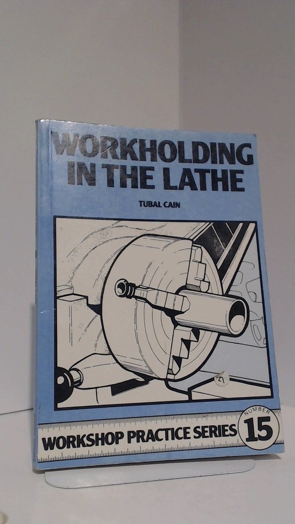 Workholding in the Lathe (Workshop Practice Series),Used