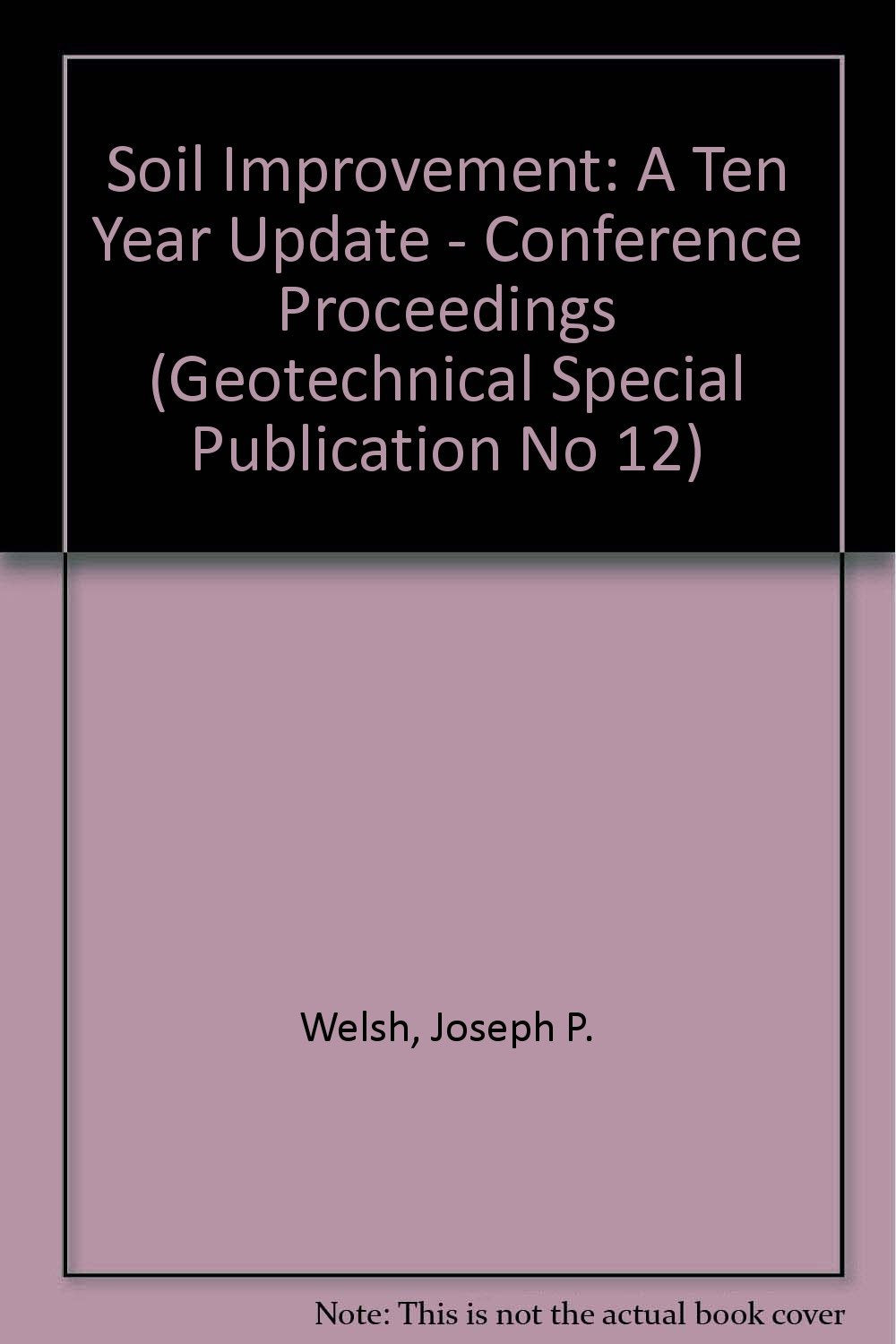 Soil Improvement: A Ten Year Update (Geotechnical Special Publication No 12),Used