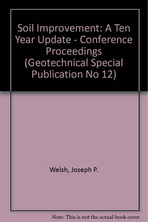Soil Improvement: A Ten Year Update (Geotechnical Special Publication No 12),Used