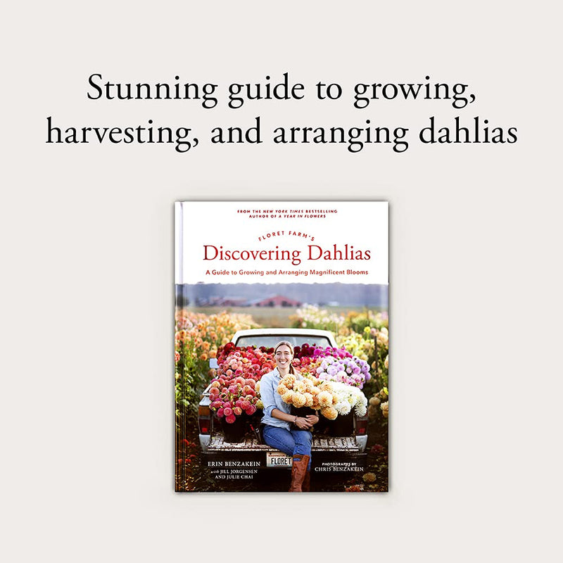 Floret Farm's Discovering Dahlias: A Guide to Growing and Arranging Magnificent Blooms (Floret Farms x Chronicle Books),New