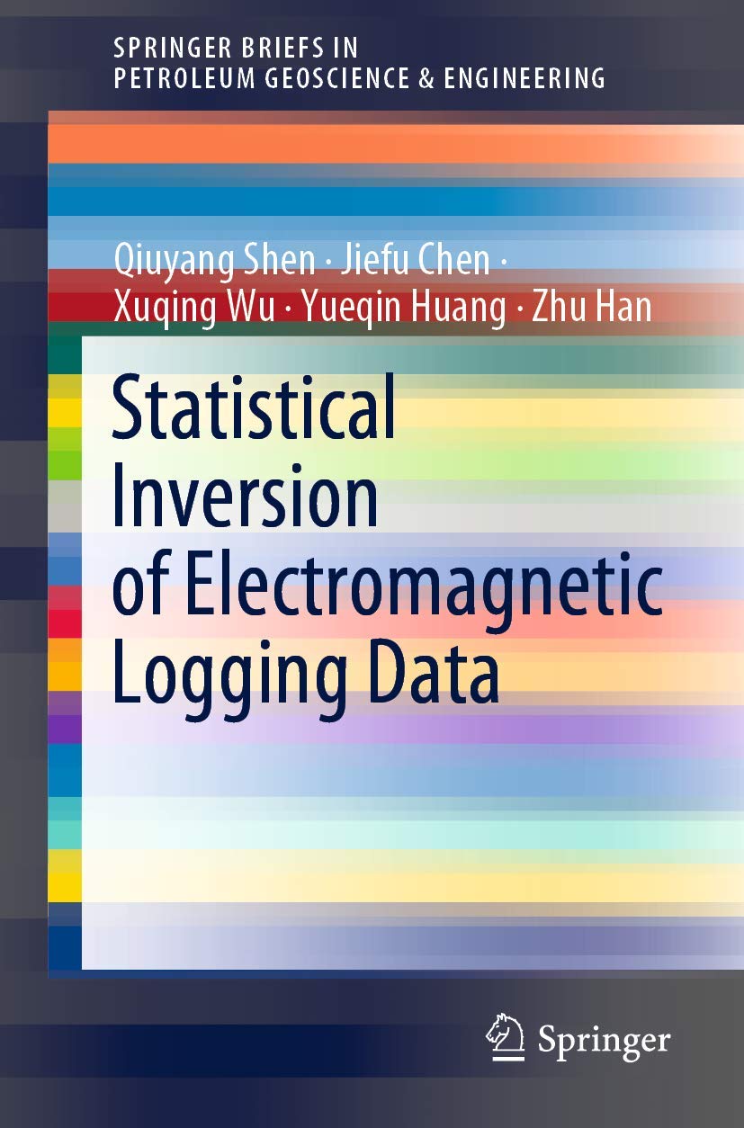 Statistical Inversion of Electromagnetic Logging Data (SpringerBriefs in Petroleum Geoscience & Engineering),Used