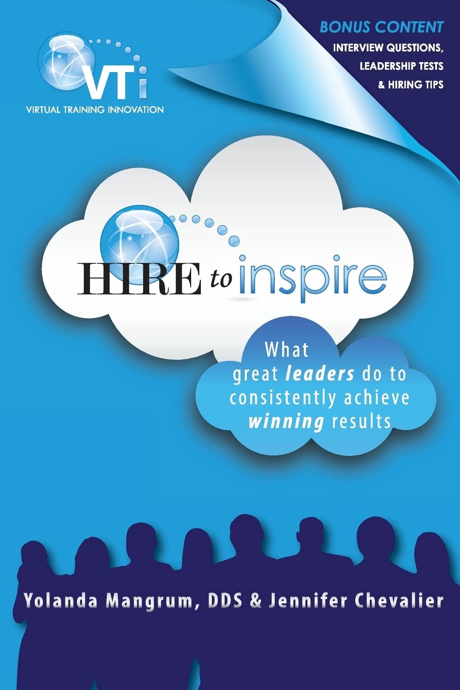 Hire to Inspire: What Great Leaders Do To Consistently Achieve Winning Results,Used