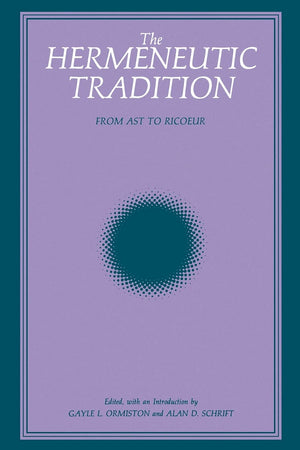 The Hermeneutic Tradition: From Ast to Ricoeur (Suny Studies, Intersections : Philosophy and Critical Theory),Used