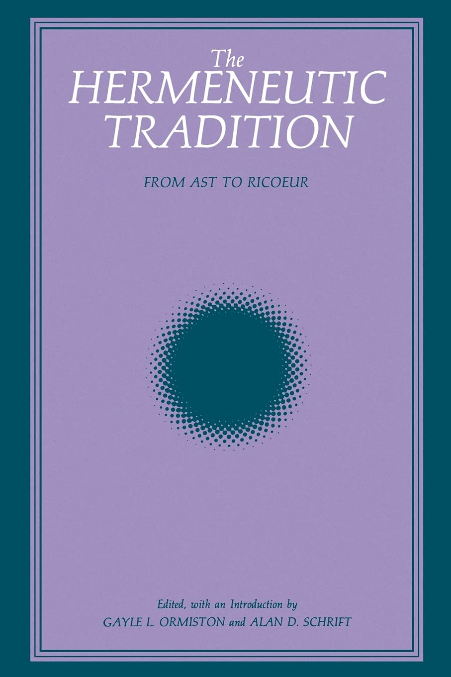The Hermeneutic Tradition: From Ast to Ricoeur (Suny Studies, Intersections : Philosophy and Critical Theory),Used