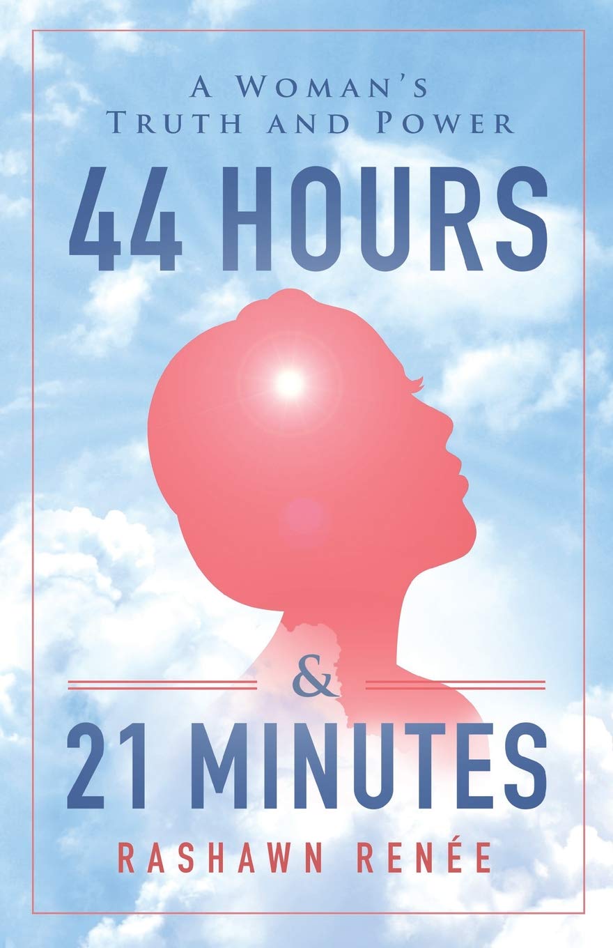 44 Hours & 21 Minutes: A Woman's Truth and Power,Used