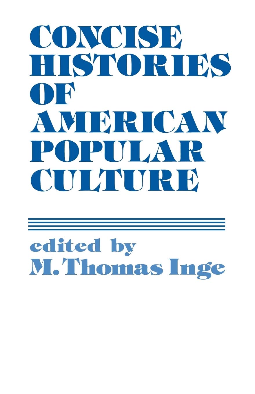 Concise Histories of American Popular Culture (Contributions to the Study of Popular Culture ; No. 4),Used