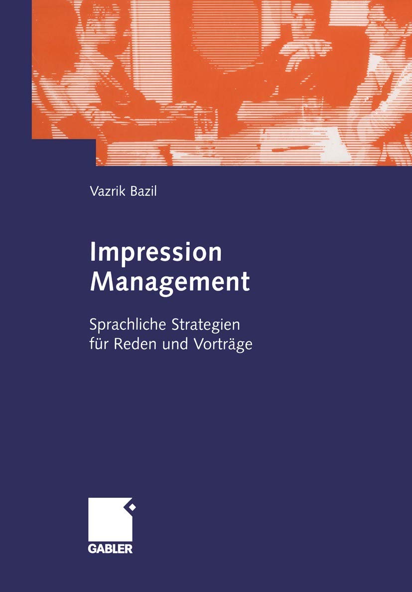 Impression Management: Sprachliche Strategien Fr Reden Und Vortrge (German Edition),Used