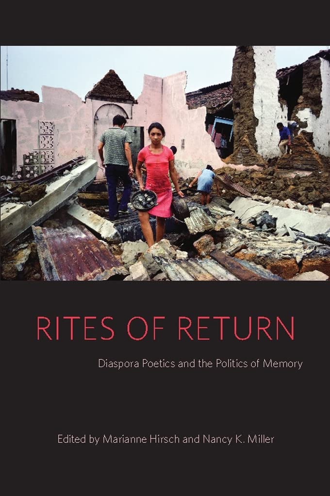 Rites Of Return: Diaspora Poetics And The Politics Of Memory (Gender And Culture Series)